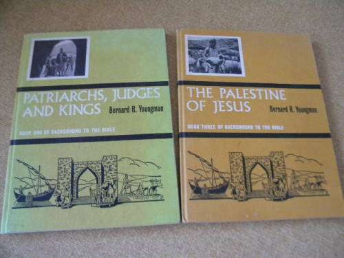 2 X Bernard R. Youngman: Book One PATRIARCHS, JUDGES AND KINGS and Book Three THE PALESTINE OF JESUS