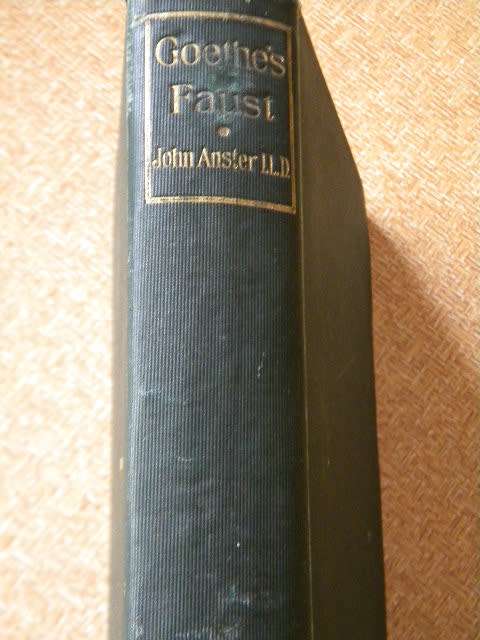 GOETHE`S  FAUST  Translated by John Anster (Sir John Lubbock`s Hundred Books)