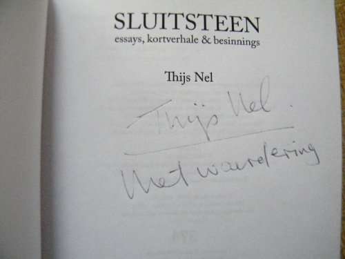 SLUITSTEEN  Essays, kortverhale and besinnings deur Thijs Nel  (GETEKEN)