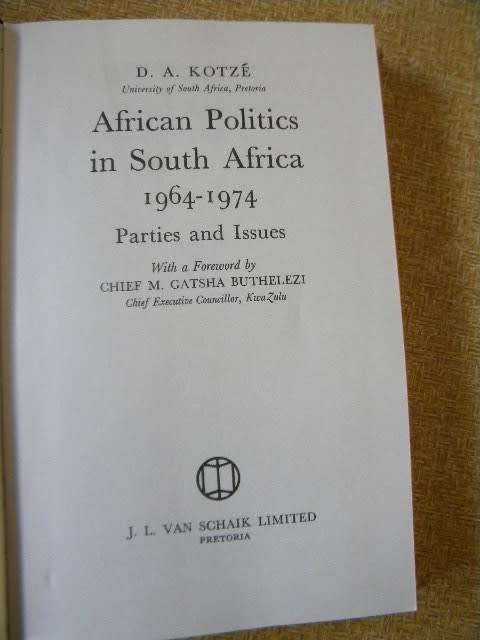 AFRICAN POLITICS IN SOUTH AFRICA 1964 - 1974 Parties and Issues  by D. A. Kotze