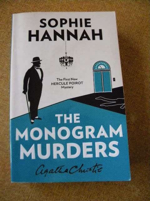 THE MONOGRAM MURDERS  The First New Hercule Poirot Mystery  by Sophie Hannah