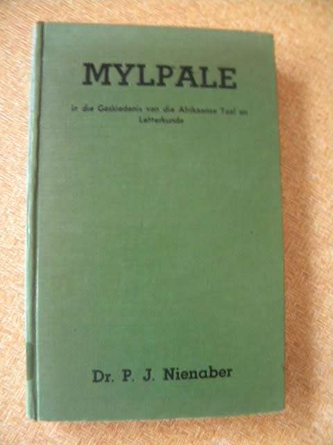 MYLPALE in die Geskiedenis van die Afrikaanse Taal en Letterkunde  deur Dr. P. J. Nienaber