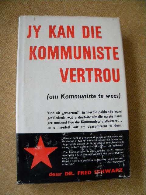 JY KAN DIE KOMMUNISTE VERTROU (om Kommuniste te wees)  deur Dr. Fred Schwarz