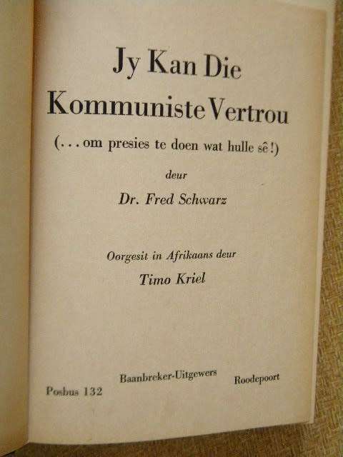 JY KAN DIE KOMMUNISTE VERTROU (om Kommuniste te wees)  deur Dr. Fred Schwarz
