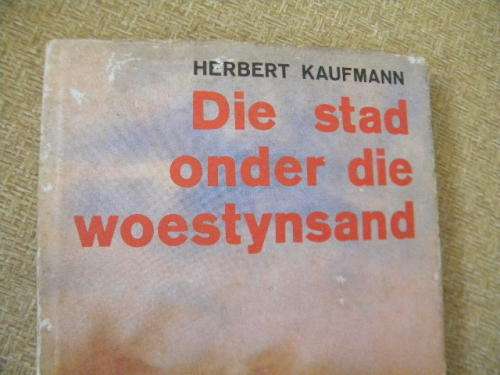 ROMANS: Die Verlore Opstal, Sinagoge v d Satan, Die hoogmoed en hartstog, Stad onder die woestynsand