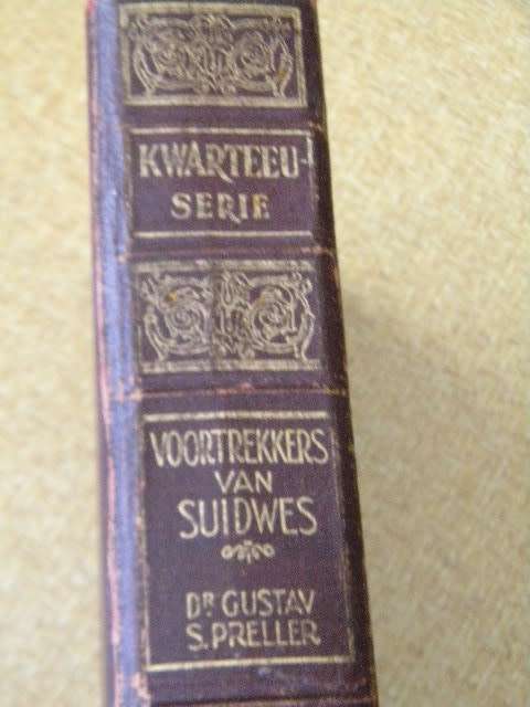 VOORTREKKERS VAN SUIDWES  deur Dr Gustaf S Preller  (KWARTEEU-SERIE)