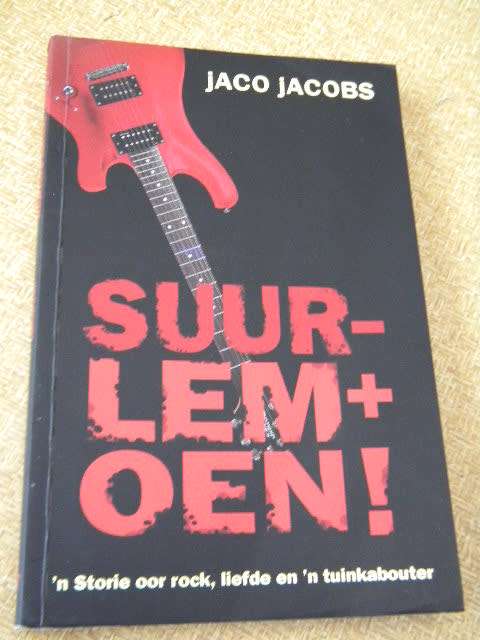 SUURLEMOEN  `n Storie oor rock, liefde en `n tuinkabouter  deur Jaco Jacobs