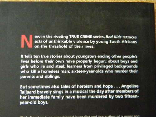 BAD KIDS  South African youngsters who rob and kill  by Chris Karsten  (True Crime)