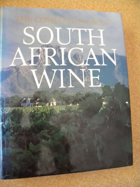 THE COMPLETE BOOK OF SOUTH AFRICAN WINES  by John Kench, Phyllis Hands and David Hughes