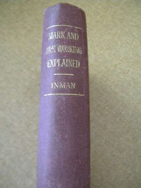 MARK AND ARK WORKING EXPLAINED  by Herbert F. Inman