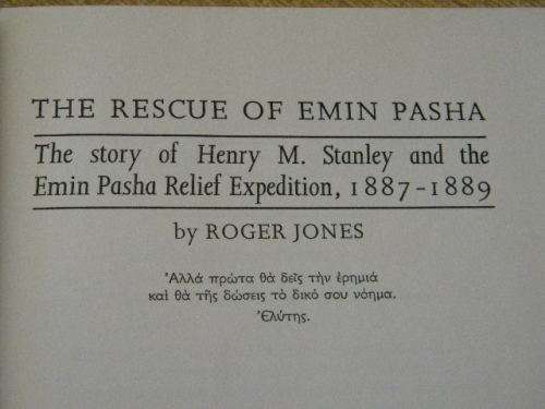 THE RESCUE OF EMIN PASHA  by Roger Jones  (Stanley and Pasha Expedition 1887-1889)