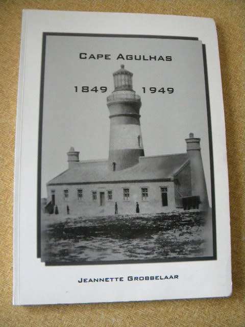 CAPE AGULHAS 1849 - 1949  by Jeannette Grobbelaar