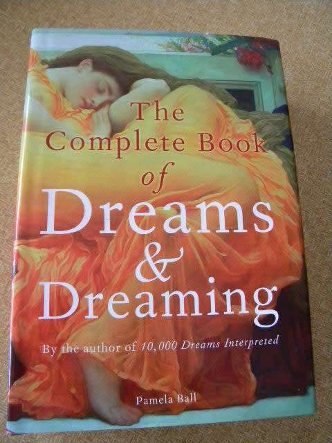 THE COMPLETE BOOK OF DREAMS and DREAMING  by Pamela Ball