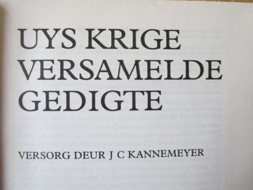 UYS KRIGE: VERSAMELDE GEDIGTE  Versorg deur J. C. Kannemeyer