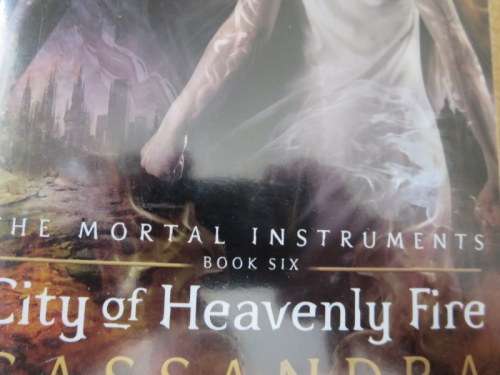 THE MORTAL INSTRUMENTS SERIES  BOOK SIX: CITY OF HEAVENLY FIRE  by Cassandra Clare