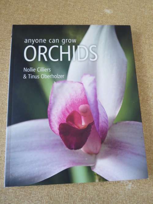 ANYONE CAN GROW ORCHIDS  by Nollie Cilliers and Tinus Oberholzer