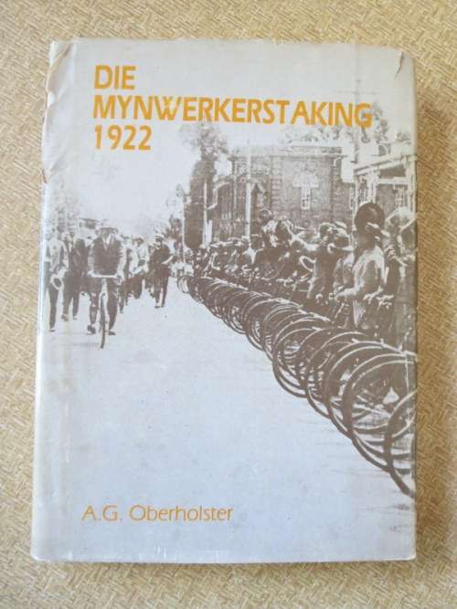 DIE MYNWERKERSTAKING 1922  deur A. G. Oberholster