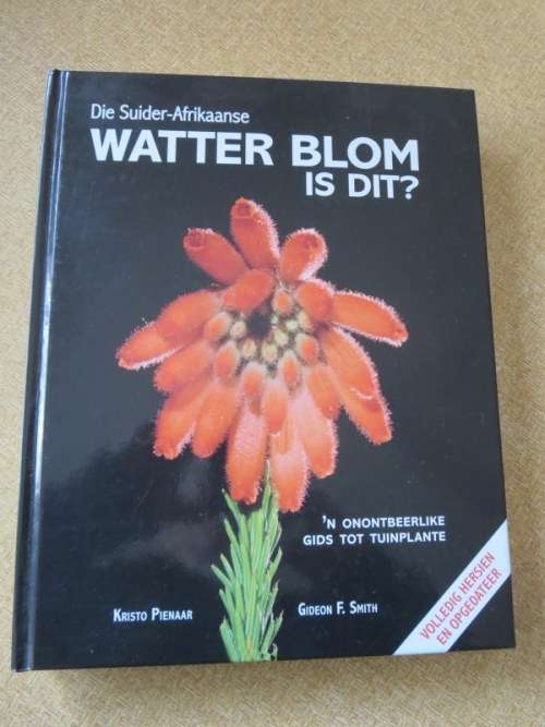 DIE SUIDER-AFRIKAANSE: WATTER BLOM IS DIT?  deur Kristo Pienaar and Gideon F. Smith