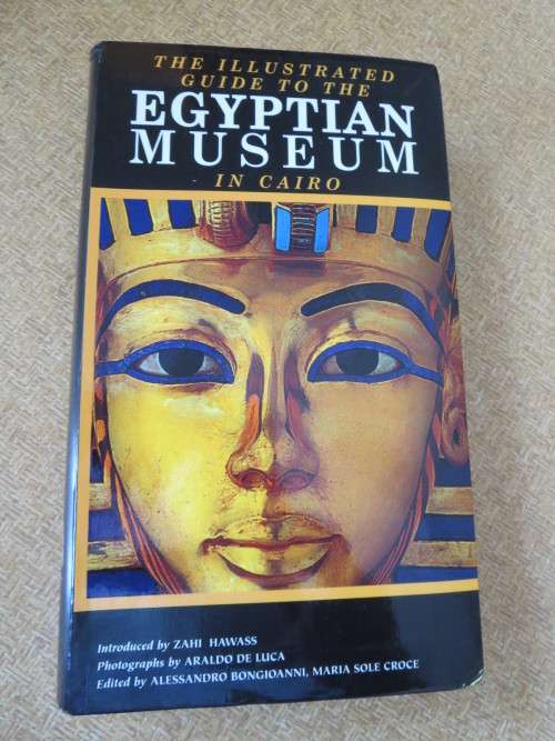 ILLLUSTRATED GUIDE TO THE EGYPTIAN MUSEUM IN CAIRO  by Bongioanni and Maria Sole Croce