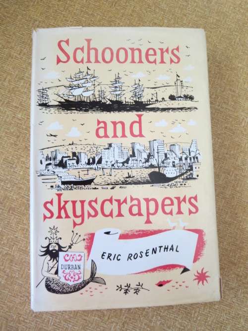 SCHOONERS AND SKYSCRAPERS  by Eric Rosenthal (History on the early days Durban)
