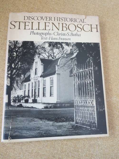 DISCOVER HISTORICAL STELLENBOSCH Text: Hans Fransen  Photographs: Christo S. Botha