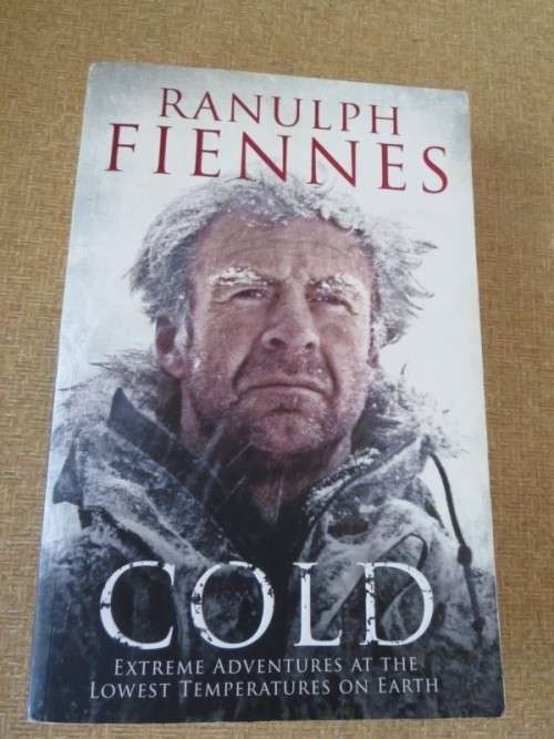 COLD  Extreme adventures at lowest temperatures on earth  by Ranulph Fiennes