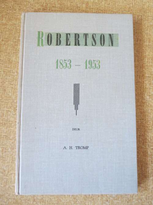GEDENKBOEK ROBERTSON  1853 - 1953  deur A.H. Thom