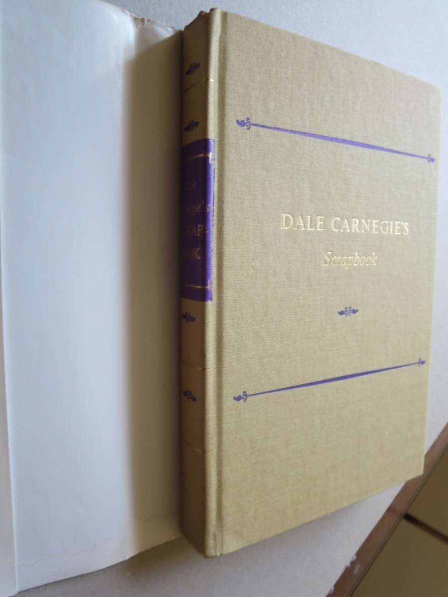 DALE CARNEGIE`S SCRAPBOOK A Treasury of the Wisdom of the Ages  by Dorothy Carnegie