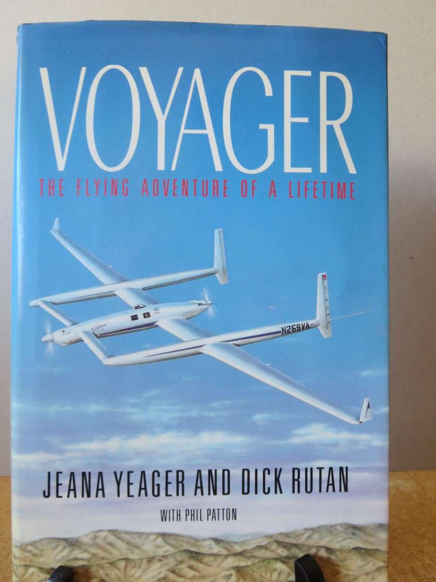 VOYAGER (The flying adventure of a lifetime) Jeana Yeager and Dick Rutan ( with Phil Patton)