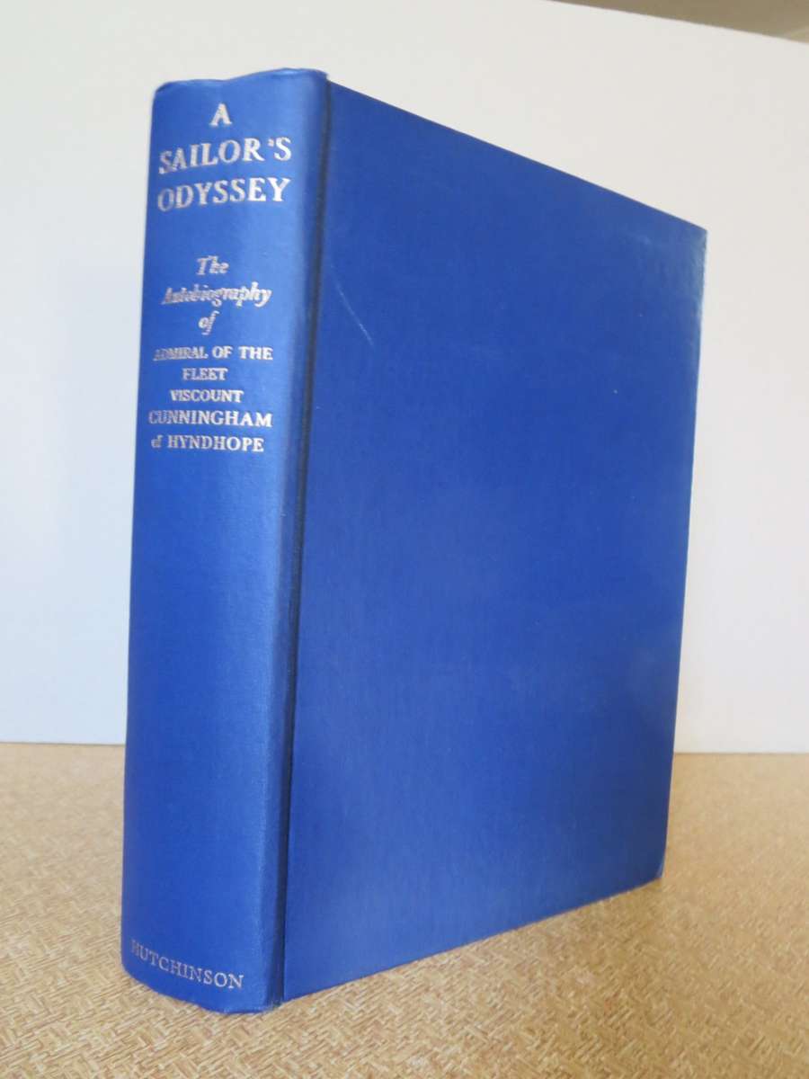 A SAILOR`S ODYSSEY.  The autobiography of Admiral of the Fleet VISCOUNT CUNNINGHAM of HYNDHOPE.