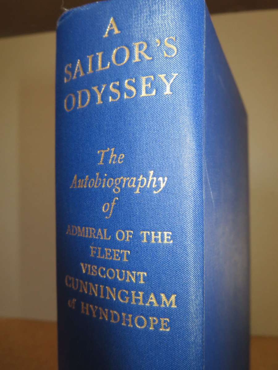 A SAILOR`S ODYSSEY.  The autobiography of Admiral of the Fleet VISCOUNT CUNNINGHAM of HYNDHOPE.