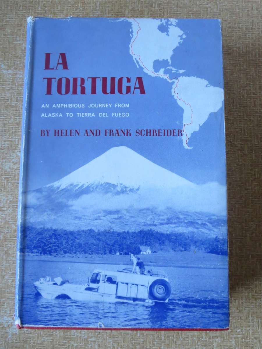 LA TORTUGA by Helen and Frank Schreider. (Amphibious journey - 20 000 miles)