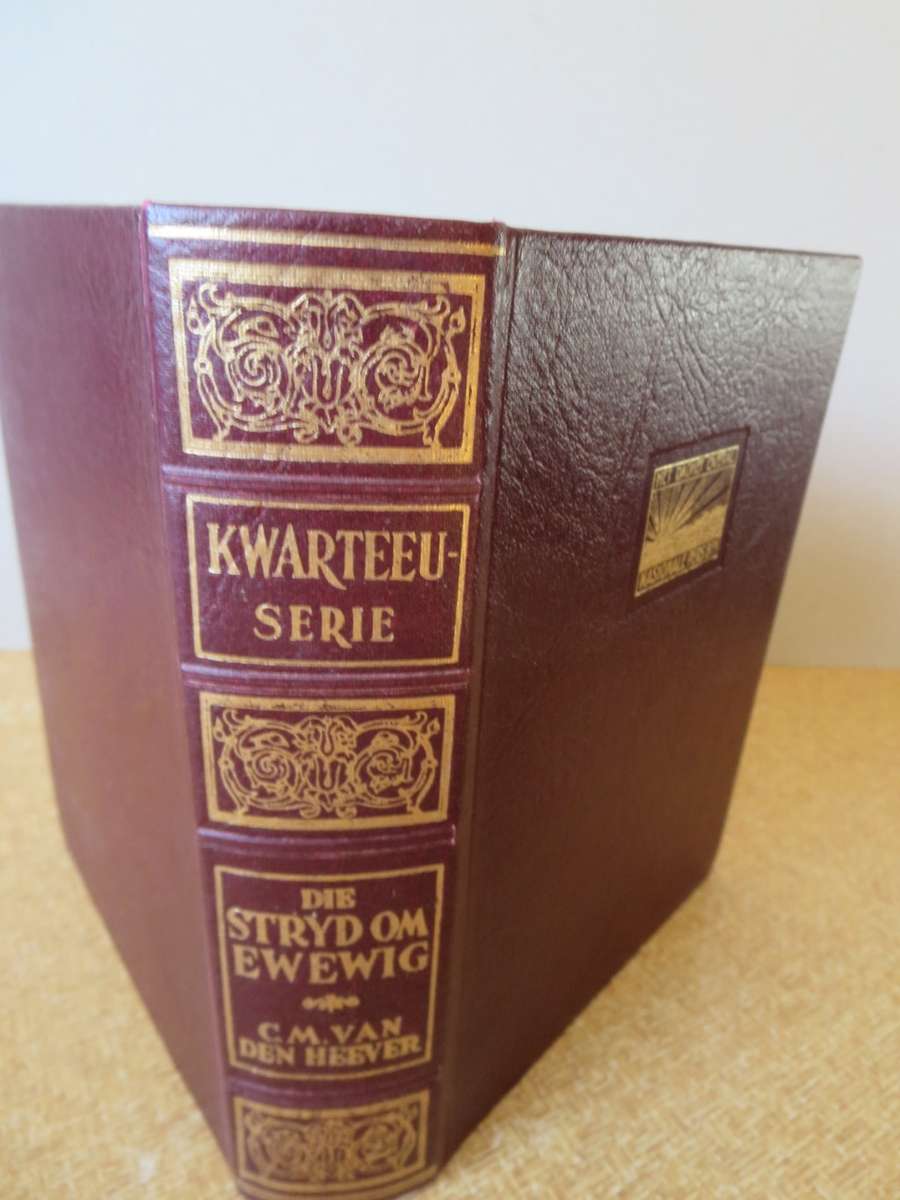 KWARTEEU-SERIE. DIE STRYD OM EWEWIG. C.M. van den Heever (P)