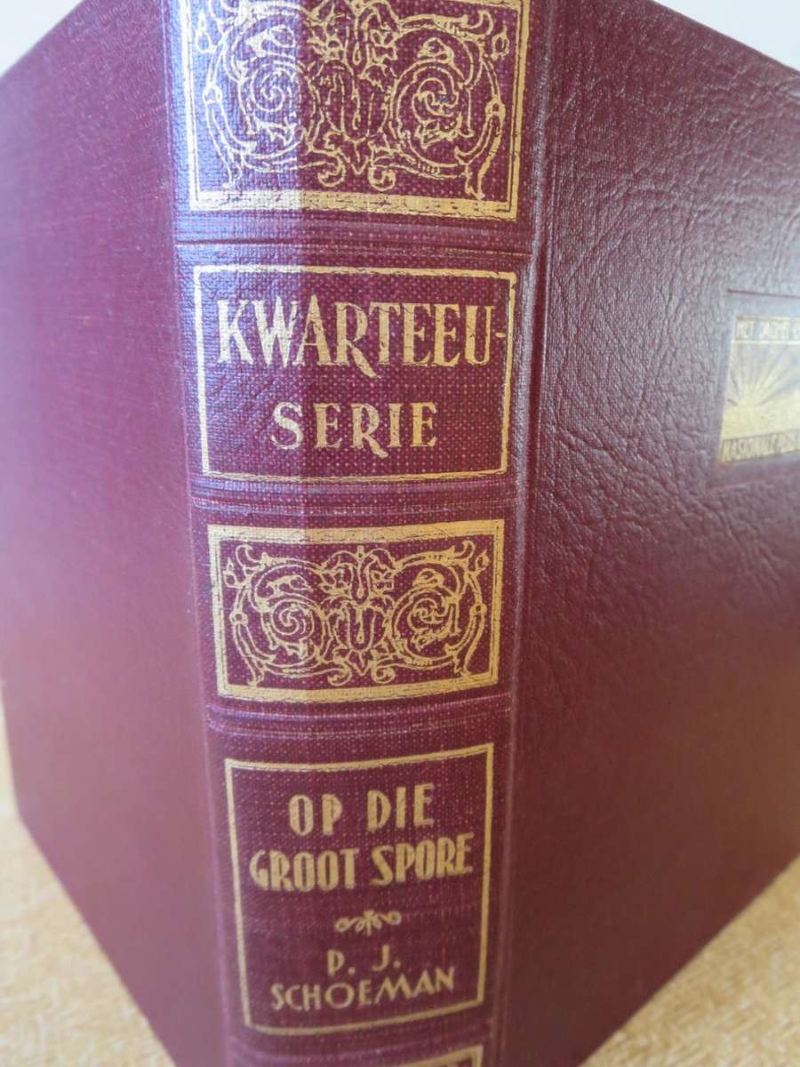 KWARTEEU-SERIE. OP DIE GROOT SPORE. P.J. Schoeman (P)