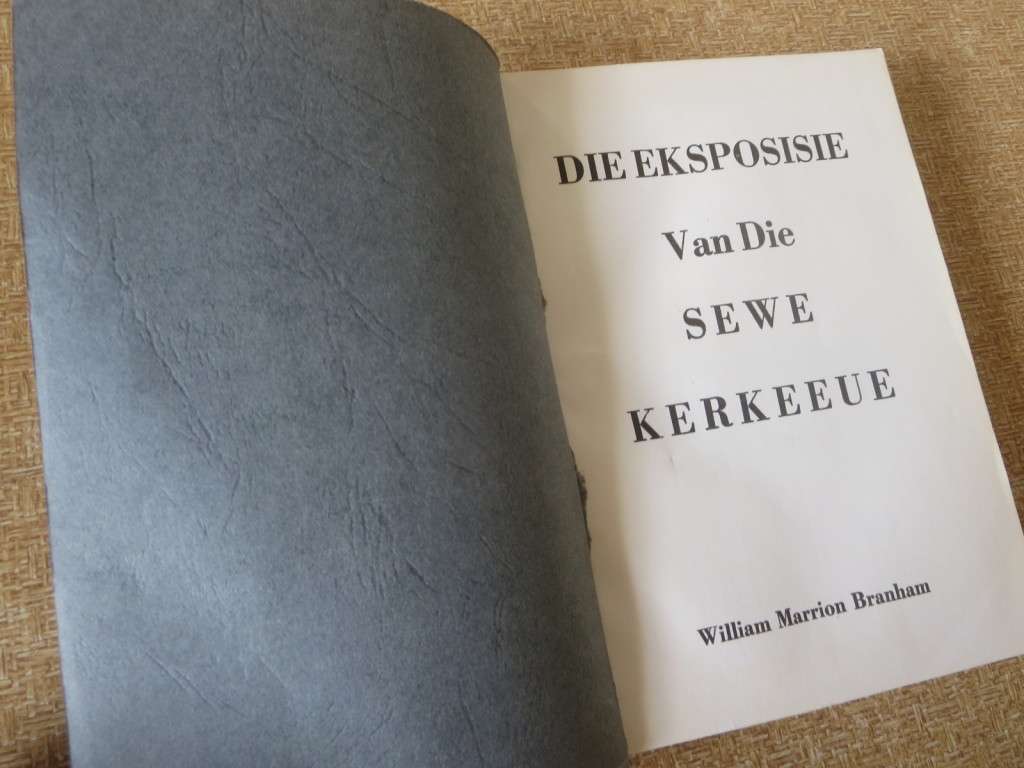 DIE EKSPOSISIE VAN DIE SEWE KERKEEUE  deur William Marrion Branham