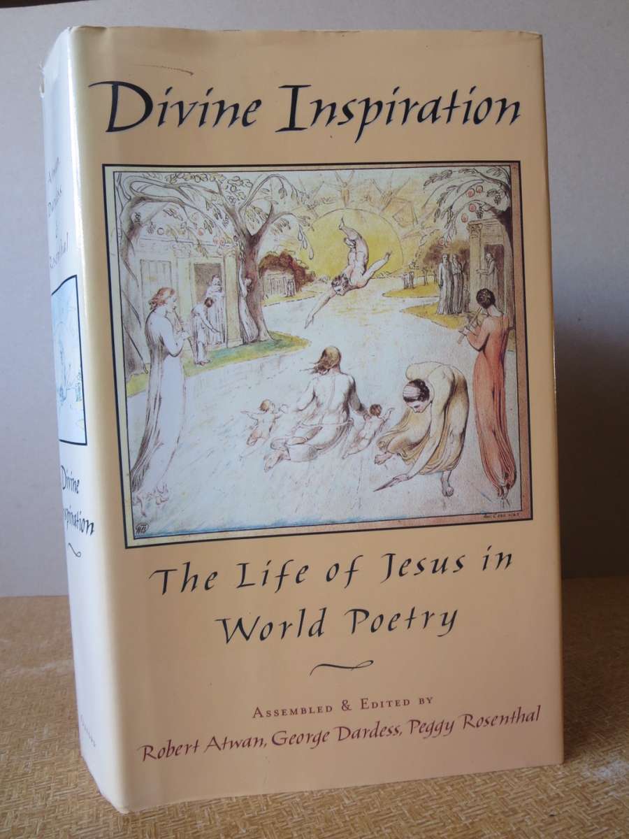 DIVINE INSPIRATION  The Life of Jesus in World Poetry  by R. Atwan, G, Dardess, P Rosenthal
