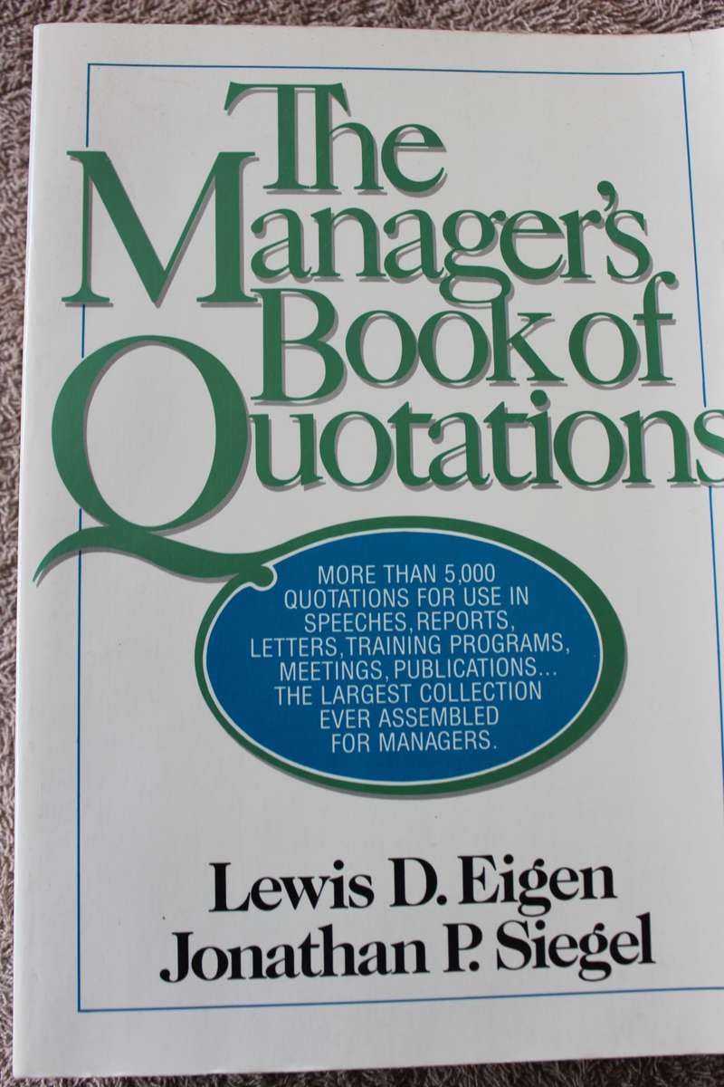 THE MANAGER`S BOOK OF QUOTATIONS  by Lewis D. Eigen & Jonathan P. Siegel