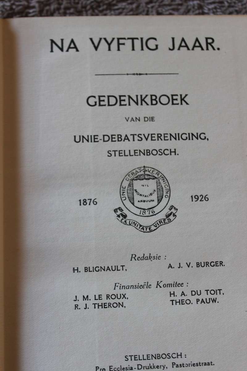 NA VYFTIG JAAR. Gedenkboek van die Unie-Debatsvereniging Stellenbosch. 1876-1926.   (P)
