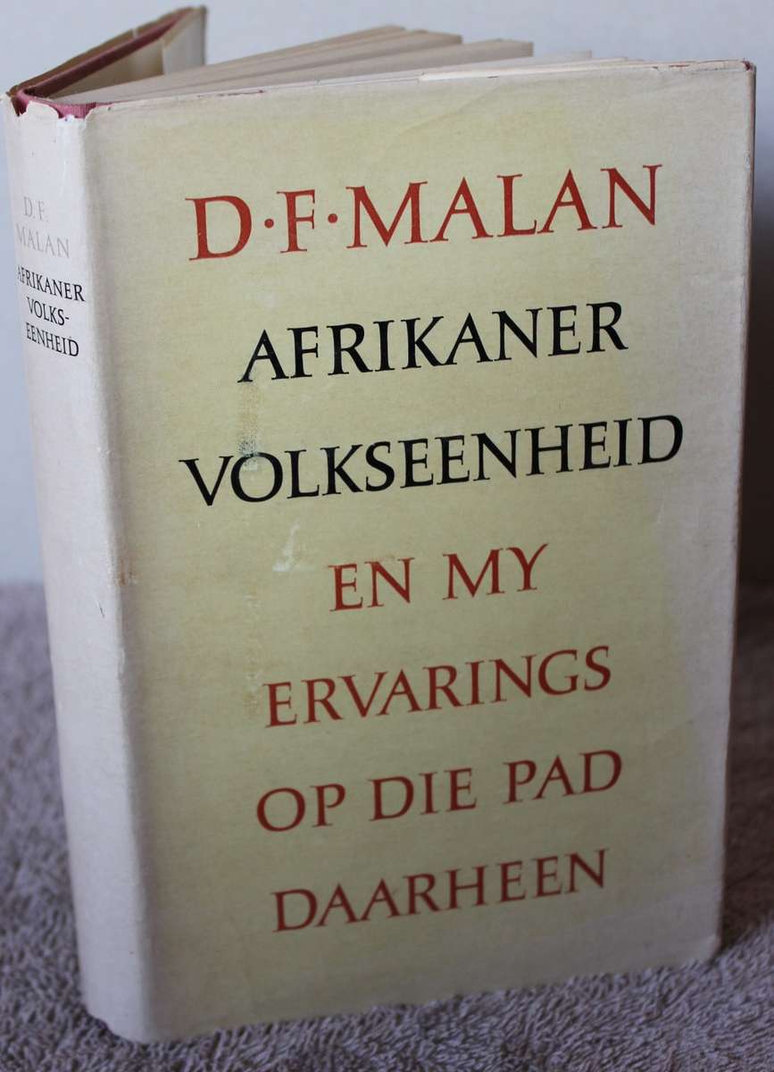 D.F. MALAN. Afrikaner Volkseenheid en my ervarings op die pad daarheen.  (P)
