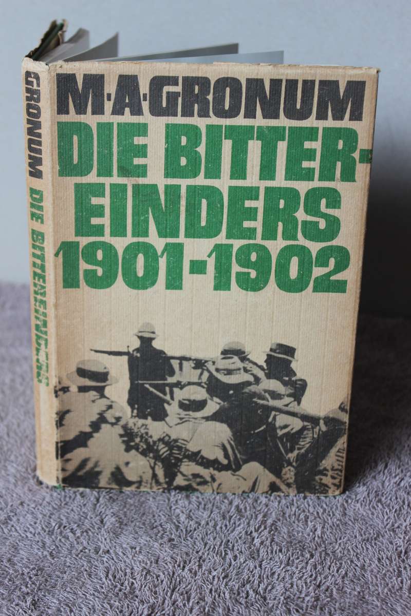 DIE BITTEREINDERS 1901 - 1902  deur M. A. Gronum