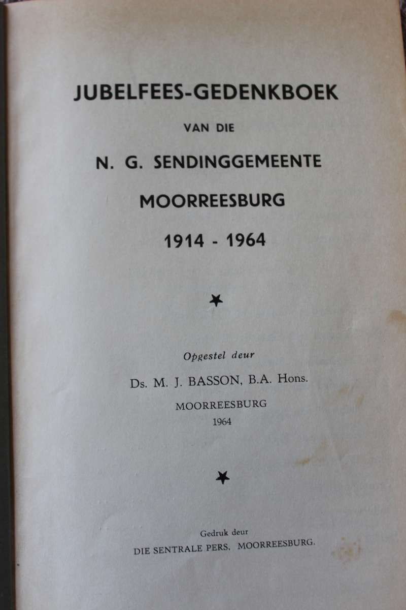 JUBELFEES-GEDENKBOEK VAN DIE N. G. SENDINGGEMEENTE, MOORREESBURG 1914 - 1964