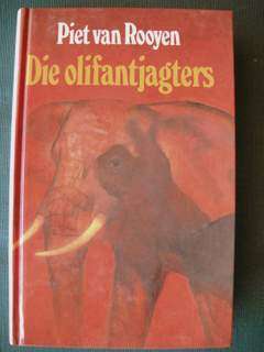 Die Olifantjagters - Piet van Rooyen