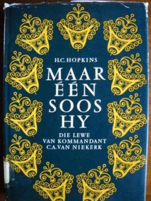 Maar een soos hy - Die lewe van kommandant CA van Niekerk deur HC Hopkins