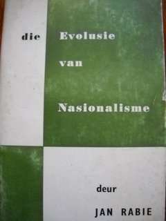 Jan Rabie - Die evolusie van Nasionalisme
