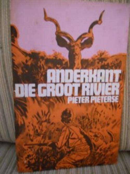 Pieter Pieterse - Anderkant die Groot Rivier