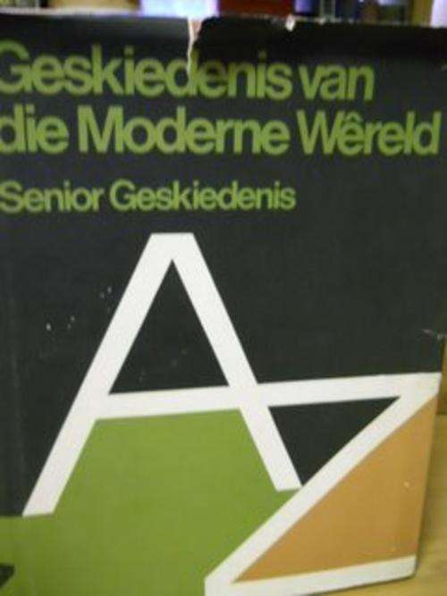 Geskiedenis van die Moderne Wereld - Senior geskiedenis vir SA skole.
