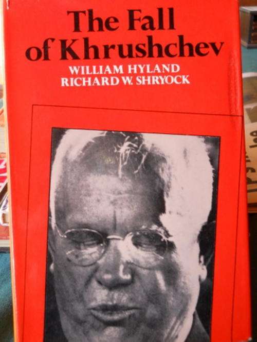 The Fall Khrushchev - William Hyland & Richard W. Shryock