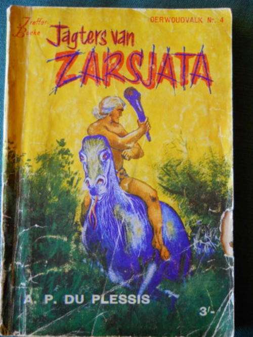 Treffer Boeke Oerwoudvalk Nr. 4: Jagters van Zarsjata - AP du Plessis