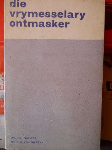 Die Vrymesselary Ontmasker  -  Dr. J.D. Vorster en F. N. van Niekerk