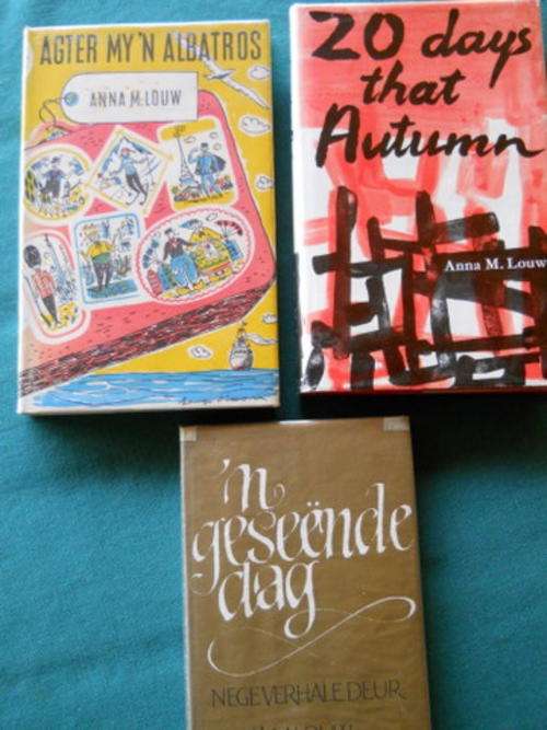 3 X Anna M Louw: 20 Day that Autumn, Agter my 'n albatros & Geseende dag